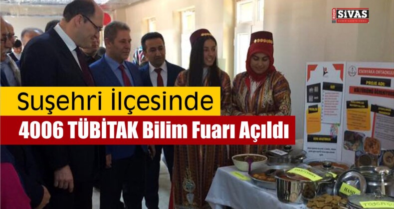 Suşehri’nde 4006 TÜBİTAK Bilim Fuarı