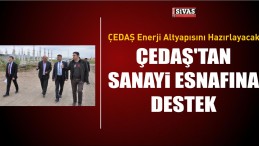 ÇEDAŞ’tan Sanayi Esnafına Destek