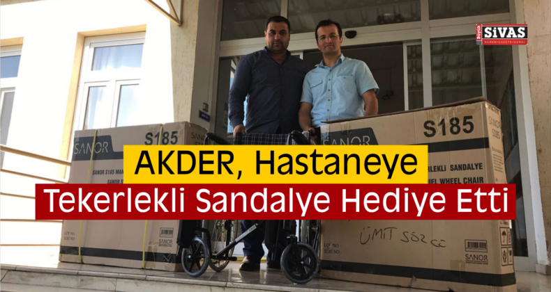 AKDER’den Akıncılar Hastanesi’ne Tekerlekli Sandalye