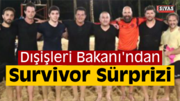 Bakan Mevlüt Çavuşoğlu’ndan Survivor Sürprizi