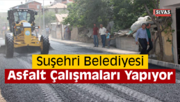 Suşehri’nde Asfalt Çalışmaları