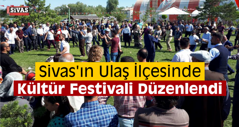 Ulaş’ta Kültür Festivali Düzenlendi