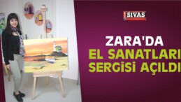 Zara’da El Sanatları Sergisi Açıldı