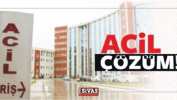 Sivas Yeni Numune Hastanesi’ne Acil Çözüm