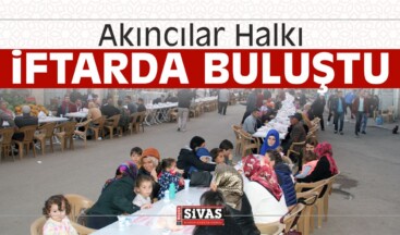 Akıncılar Halkı AKDER Tarafından İftarda Buluştu