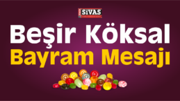 Beşir Köksal Ramazan Bayramı Dolayısıyla Mesaj Yayımladı