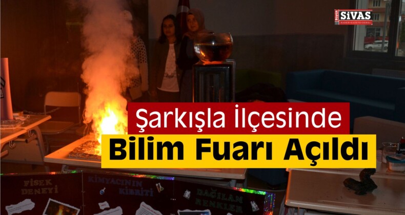 Şarkışla’da “4006 TÜBİTAK Bilim Fuarı” Açıldı