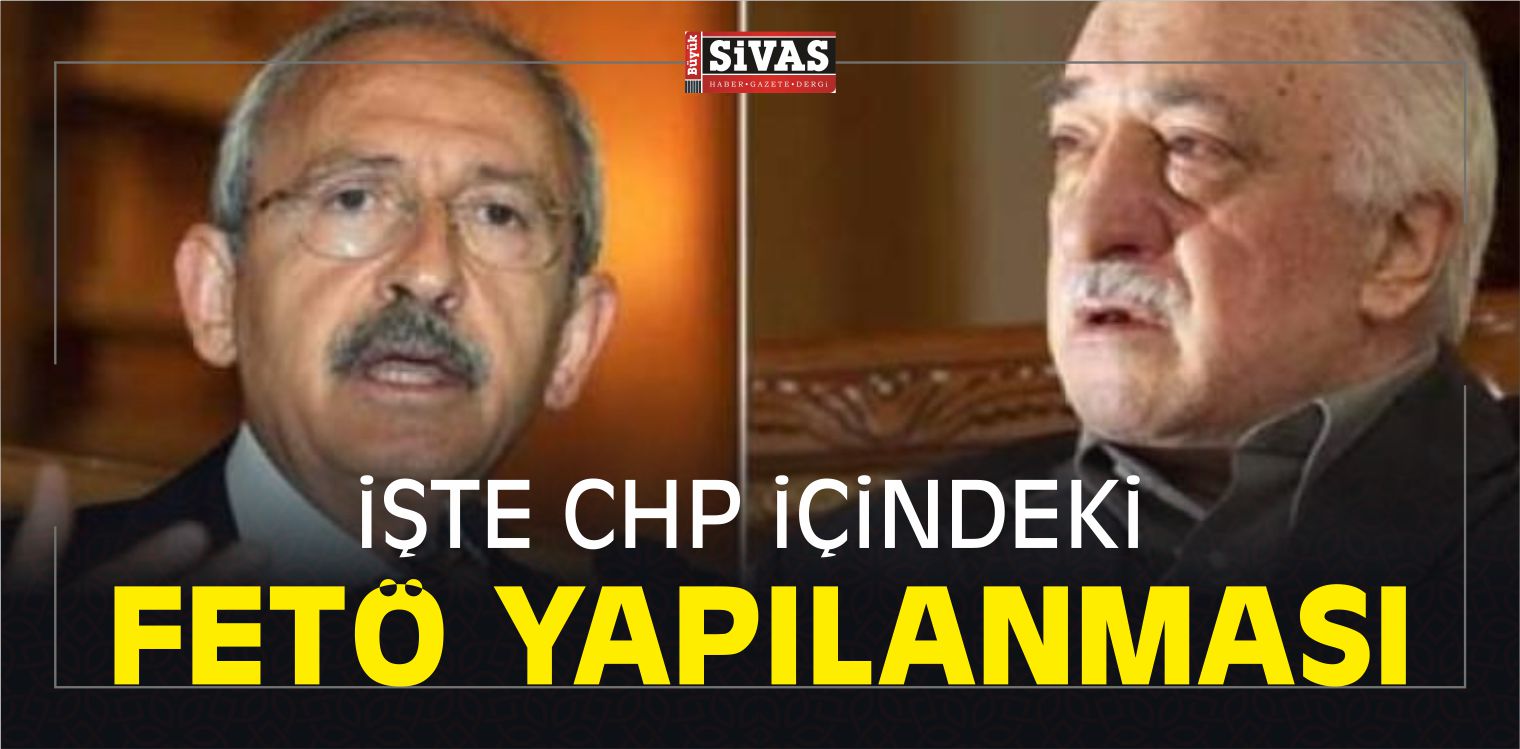 CHP İçindeki FETÖ Yapılanması