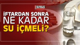 İftardan Sonra Ne Kadar Su İçmeli?