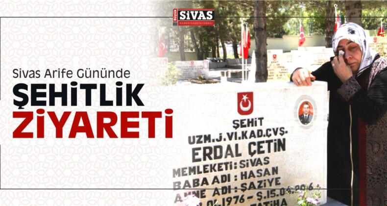 Sivas Arife Gününde Şehitlik Ziyareti