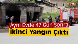 Aynı Evde 47 Gün Sonra İkinci Yangın