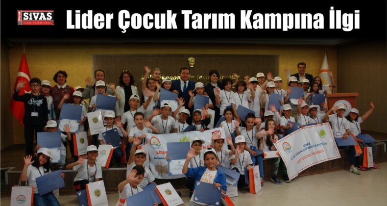 Sivas’ta “Lider Çocuk Tarım Kampı”na İlgi