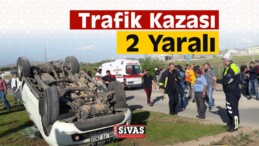 Sivas’ta Trafik Kazası: 2 Yaralı