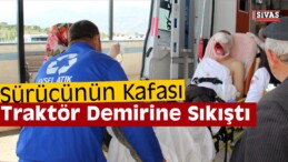 Traktör Demirine Kafası Sıkışan Sürücü Yaralandı