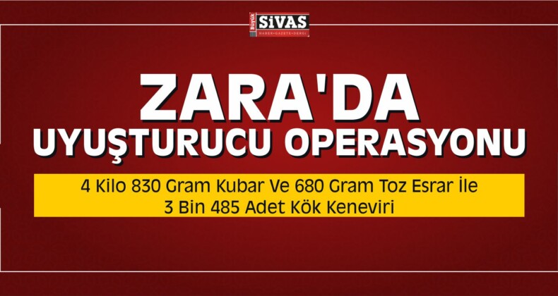 Zara’da Uyuşturucu Operasyonu