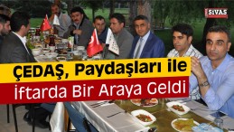 ÇEDAŞ, Paydaşları İle İftarda Buluştu