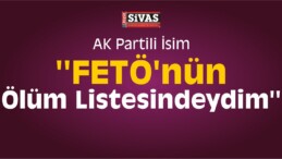 AK Partili İsimden Ürküten İddia! FETÖ’nün Ölüm Listesindeydim