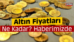 Altın Alacaklar Dikkat! İşte Çeyreğin Fiyatı…