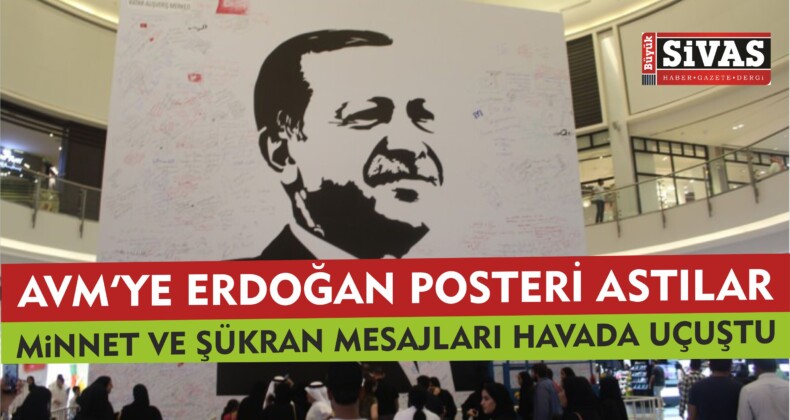 AVM ‘ye Erdoğan Posteri Astılar