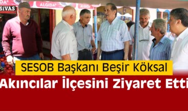 SESOB Başkanı Köksal’dan Akıncılar İlçesine Ziyaret