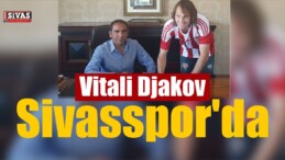 Vitali Djakov, Sivasspor’da