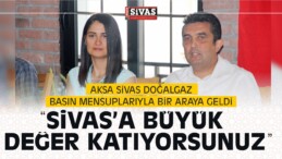 Aksa Sivas Doğalgaz Basın Mensuplarıyla Bir Araya Geldi