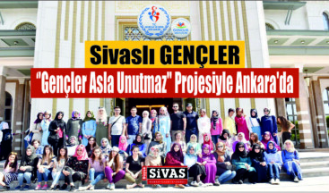 Sivaslı Gençler ”Gençler Asla Unutmaz” Projesiyle Ankara’da