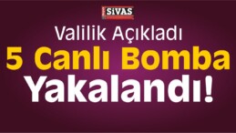 Valilik Açıkladı: 5 Canlı Bomba Yakalandı!