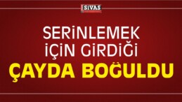 Serinlemek İçin Girdiği Çayda Boğuldu