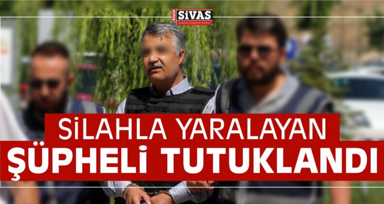 Silahla Yaralayan Şüpheli Tutuklandı