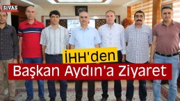 İHH’den Başkan Aydın’a Ziyaret