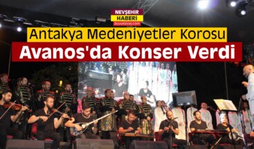 Antakya Medeniyetler Korosu Nevşehir’de