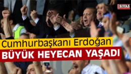 Cumhurbaşkanı Erdoğan Büyük Heyecan Yaşadı