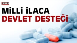 Milli İlaç Üretimi Devlet Yatırımı Kapsamına Alındı