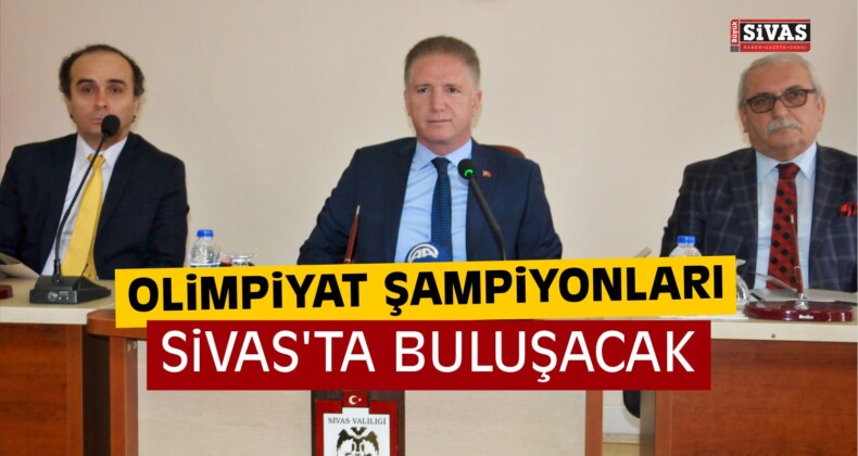 Olimpiyat Şampiyonları Sivas’ta Buluşacak