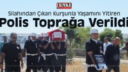 Silahından Çıkan Kurşunla Yaşamını Yitiren Polis Toprağa Verildi