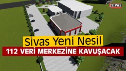 Sivas’a Yeni Nesil 112 Veri Merkezi