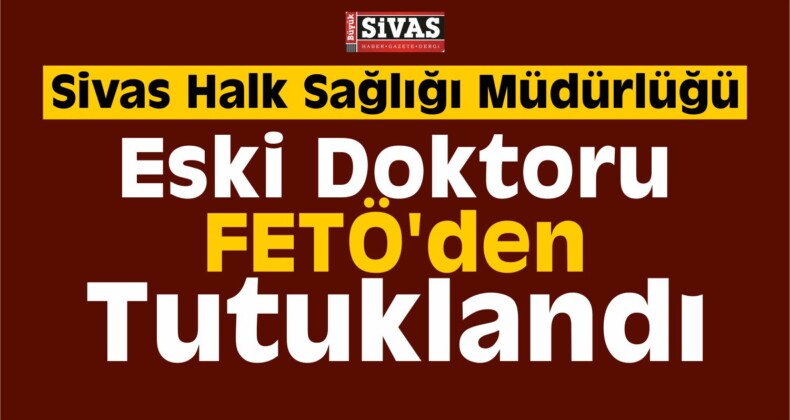 Sivas’ta FETÖ/PDY Operasyonu