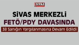 Sivas’taki FETÖ/PDY Davası