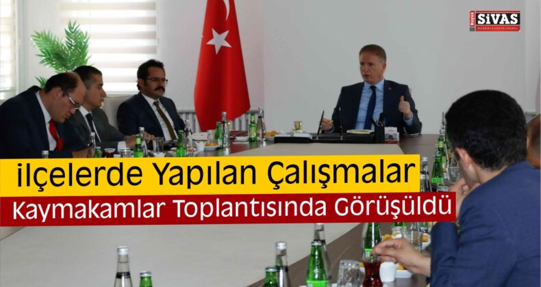 Vali Gül, Kaymakamlarla Buluştu