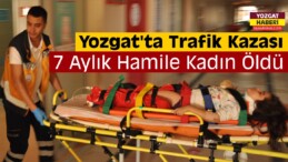 Yozgat’ta Trafik Kazası: 1 Ölü, 4 Yaralı