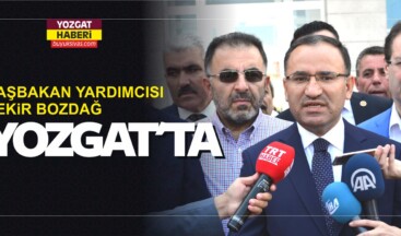 Başbakan Yardımcısı Bekir Bozdağ Yozgat’ta