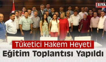 Tüketici Hakem Heyeti Eğitim Toplantısı Yapıldı