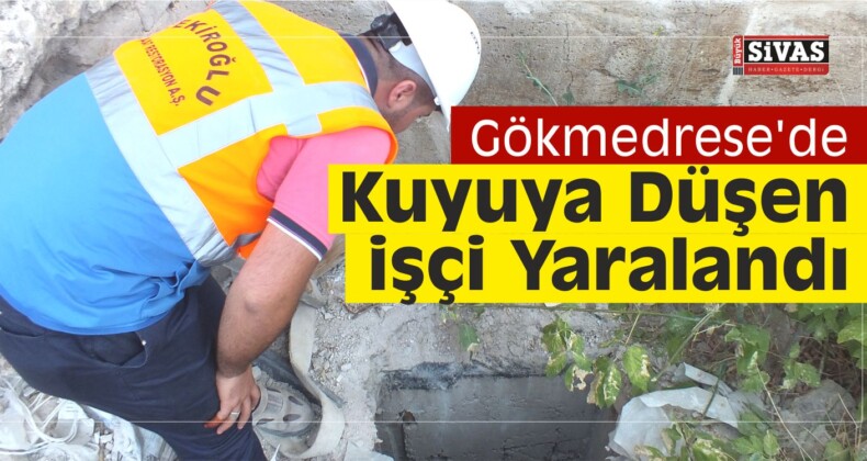 Gökmedrese’de Kuyuya Düşen İşçi Yaralandı