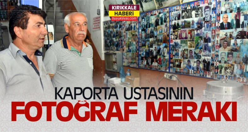 Kırıkkale’de Kaporta Ustasının Fotoğraf Merakı