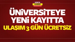 Konya’da Üniversiteye Yeni Kayıtta Ulaşım 3 Gün Ücretsiz