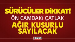 Araç Muayene Ön Camdaki Çatlak Ağır Kusurlu Sayılacak