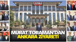 Murat Toraman’dan Ankara Ziyareti