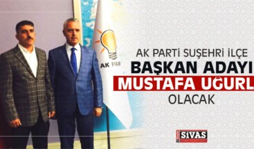 AK Parti Suşehri ilçe Başkanı Mustafa Uğurlu Olacak