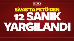 Sivas’ta FETÖ’den 12 Sanık Hakim Karşısına Çıktı